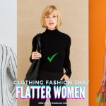 Fashion That Flatter Women